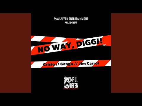 No Way, Diggi!