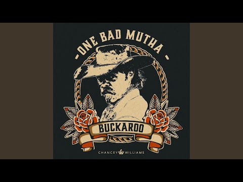 One Bad Mutha Buckaroo - Chancey Williams