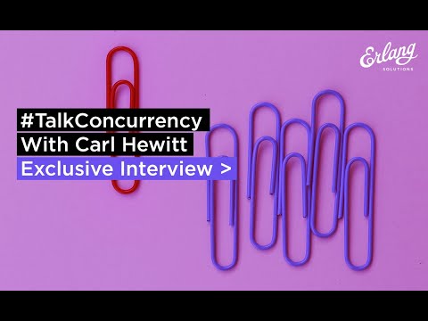 Let’s #TalkConcurrency with Carl Hewitt