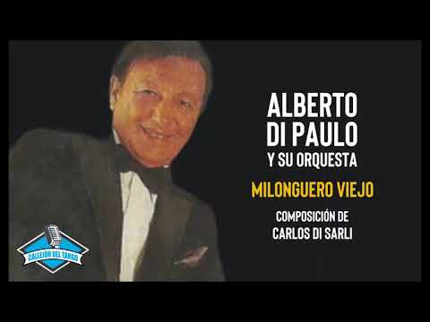 Alberto Di Paulo y su orquesta - Milonguero Viejo