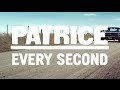 Patrice - Every Second (official Video) 