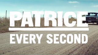Patrice - Every Second (official Video)