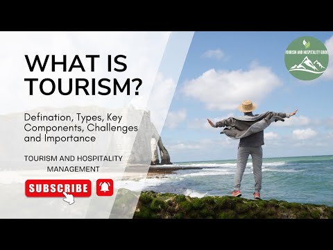 What is Tourism? Its types, characteristics, key components, importance, and challenges