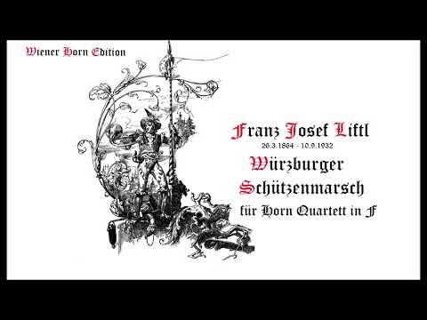 FJL8   Würzburger Schützenmarsch   Franz J. Liftl - Horn Quartett in F