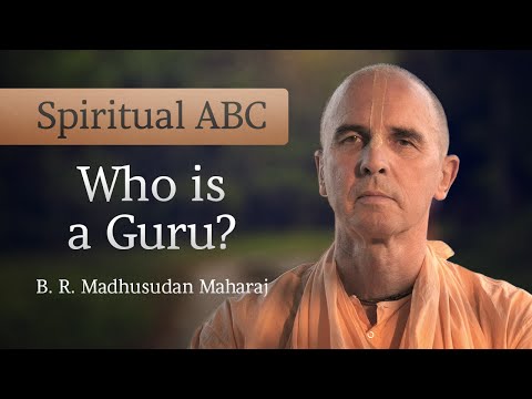 Who is a Guru? — Bhakti Ranjan Madhusudan
