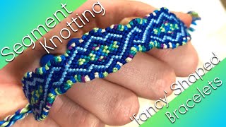 How to Segment Knot: A Fancy Shaped Bracelet!