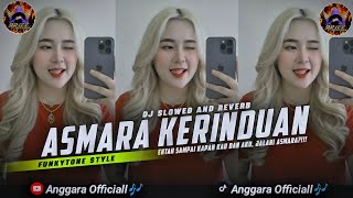 Download lagu ASMARA KERINDUAN DJ SLOWED AND REVERB🎧 FUNKYTONE STYLE VIRAL TIKTOK | BY ANGGARA L🎶 mp3