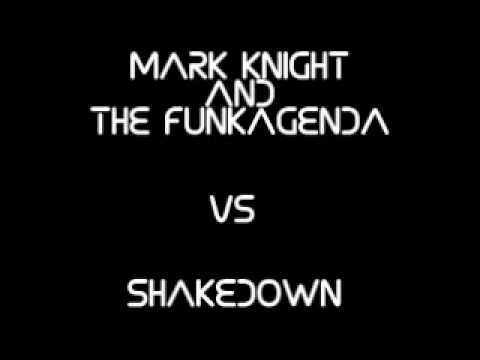Mark Knight and the Funkagenda vs Shakedown