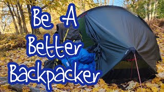 How to be a better backpacker and improve your experience.
