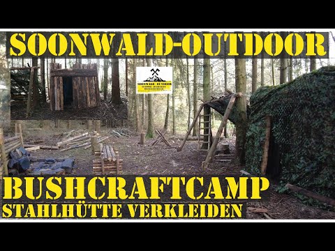 Bushcraftcamp Lagerbau - Stahlhütte verkleiden im Bushcraftcamp soonwald-outdoor