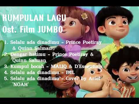 Kumpulan Lagu _ OST. JUMBO _ Selalu Ada Dinadimu
