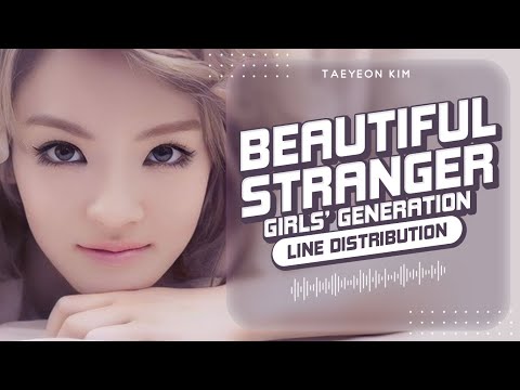 Beautiful Stranger - Girls’ Generation (少女時代) | Line Distribution