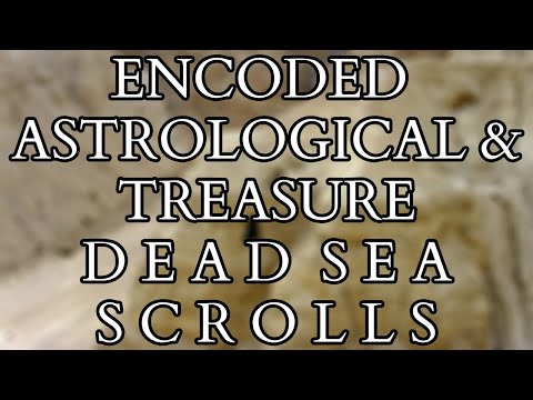 Dead Sea Scrolls : Encoded Cryptic Astrological Calendar & Copper Treasure Scrolls