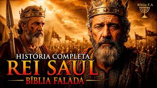Toda História do rei Saul Cronológica na Bíblia Falada em Áudio
