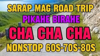 Download lagu 🇵🇭 PIKAHE BIRAHE | CHA CHA CHA | NONSTOP 60S-70S-80S SARAP MAG ROAD TRIP #chacha @BandidongHamog mp3