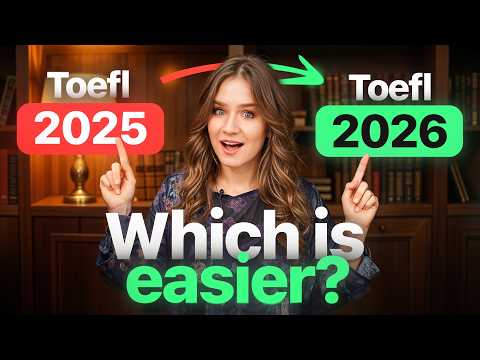 New TOEFL 2026 Format Explained: All the Changes in 24 minutes