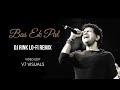 Bas Ek Pal KK Lo Fi Remix DJ Rink V7 Visuals Video Edit