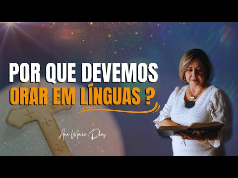 Ensino 186 Por que devemos orar em línguas?