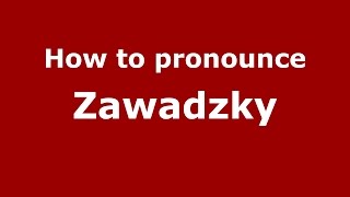 How to pronounce Zawadzky