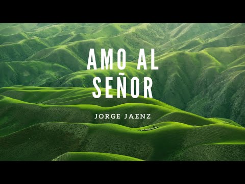Amo Al Señor - Santa Cena - Jorge Jaenz