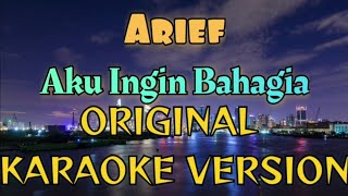Download lagu Arief - Aku Ingin Bahagia Karaoke mp3 Download lagu Arief - Aku Ingin Bahagia Karaoke mp3