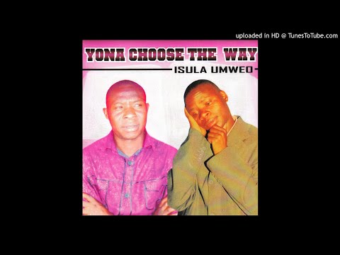 Yona Choose The Way - Mwamutalamina Yesu (Official Audio)