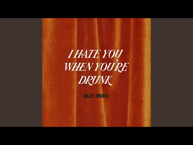 Download I Hate You When You’re Drunk Olly Murs