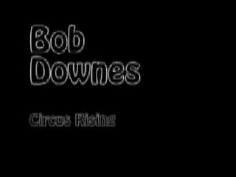 Bob Downes - Circus Rising