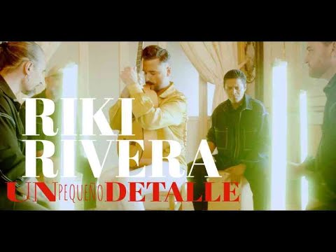 Riki Rivera -  UN PEQUEÑO DETALLE  (Videoclip Oficial)