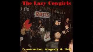 Lazy Cowgirls - Frustration, Tragedy And Lies (EP version)