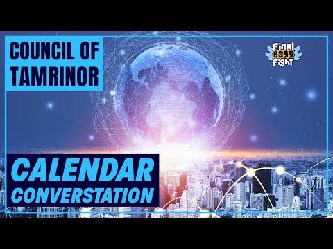 Calendar Conversations – Council of Tamrinor – Final Boss Fight Live