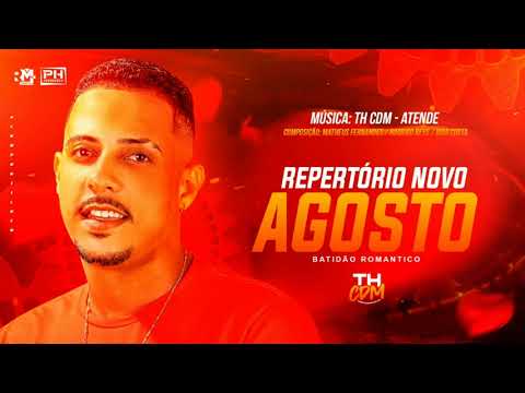 TH CDM - ATENDE REPERTÓRIO NOVO AGOSTO BATIDÃO ROMÂNTICO