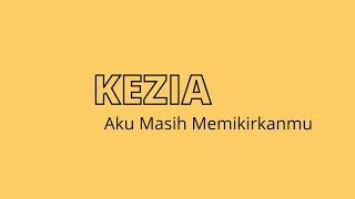 Download lagu KEZIA - Aku Masih Memikirkanmu | 1 Jam | 1 Hour mp3