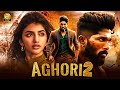 Aghori 2 2025 Allu Arjun Full Hindi Dubbed Action Thriller Movie South Blockbuster HD Movie