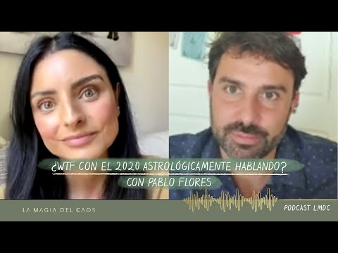 ¿WTF con el 2020 astrológicamente hablando? con Pablo Flores | T1. Ep #14 La Magia del Caos