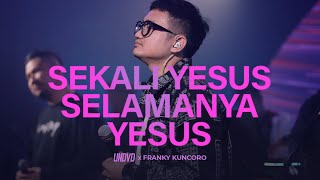 Download lagu Sekali Yesus Selamanya Yesus | UNDVD Feat. Franky Kuncoro mp3 Download lagu Sekali Yesus Selamanya Yesus | UNDVD Feat. Franky Kuncoro mp3