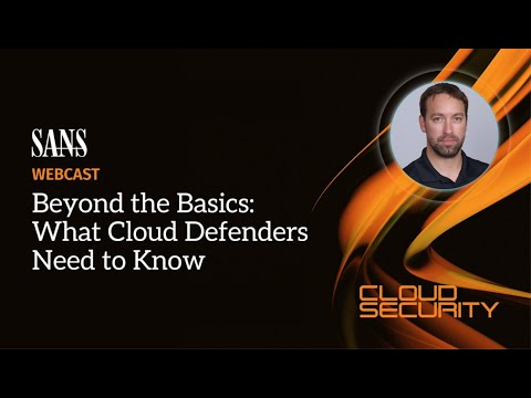Beyond the Basics: What Cloud Defenders Need to Know