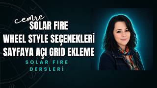 Solar Fire Dersleri #7: Harita Sayfası, Half Grid Ekleme ve Wheel Styl