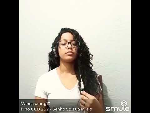262- Senhor, a Tua igreja (HINOS CCB)》 Vanessa Nogueira
