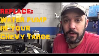 Replace Water Pump - Chevy 5.7 350 Tahoe / Silverado - GMC Sierra / Yukon