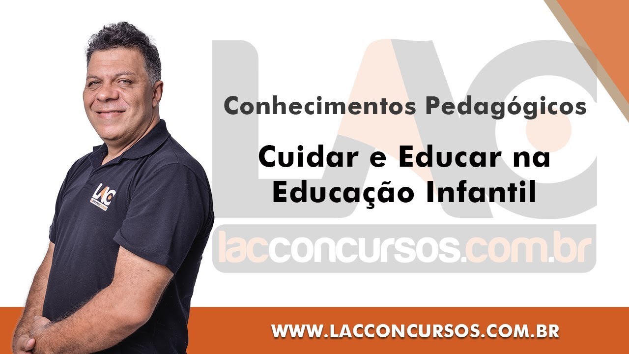 Cuidar e Educar na Educação Infantil - Conhecimentos Pedagógicos