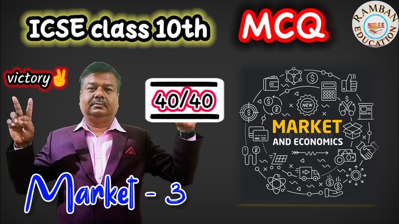 Economics Application ICSE Class 10 ||Market - 3 || ICSE MCQ Questions || Shree Ramban Education