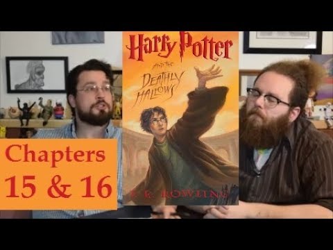 Harry Potter and the Deathly Hallows Chapters 15 and 16