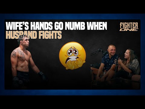 Fighters wife's hands go numb when he fights