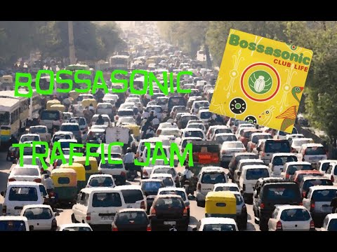 Bossasonic ~ Traffic Jam #Bossasonic #trafficjam  #clublife