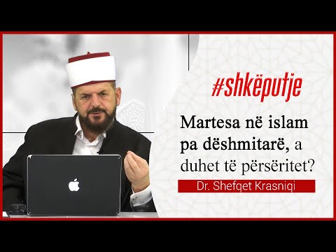 Martesa në islam pa dëshmitarë, a duhet të përsëritet - Dr. Shefqet Krasniqi