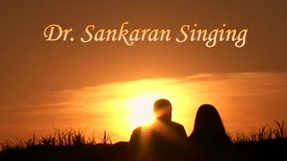 Dr. Sankaran Singing : Raag - Yaman