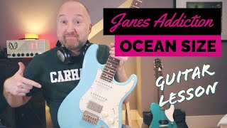 How to Play &quot;Ocean Size&quot; by Jane&#39;s Addiction | Dave Navarro Guitar Lesson