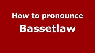 How to pronounce Bassetlaw