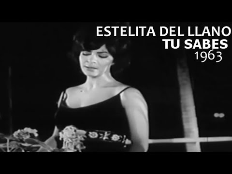 Estelita Del Llano | Tu sabes | 1963.